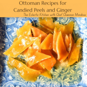 Ottoman Recipes for Candied Peels and Ginger