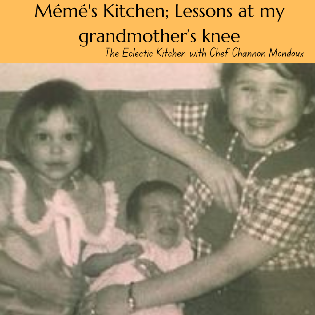 Mémé's Kitchen; Lessons at my grandmother’s knee